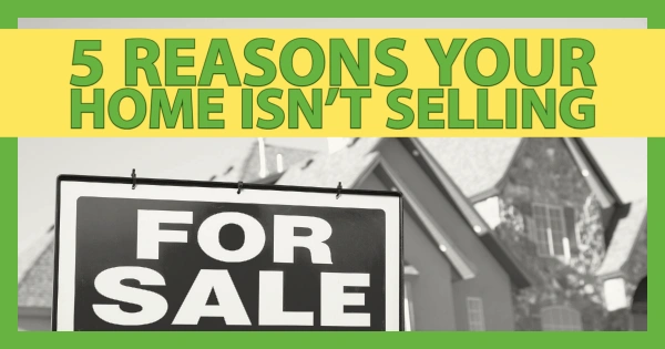 5-reasons-your-home-isnt-selling